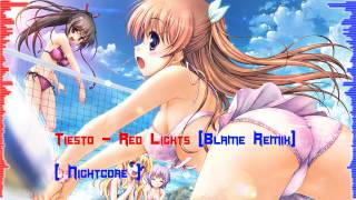 Tiesto - Red Lights (Blame Remix) [ Nightcore ]