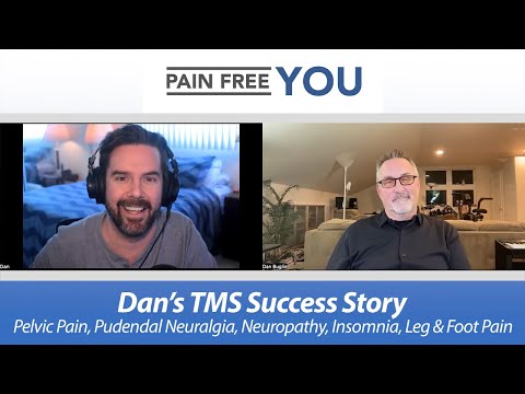 Dan's TMS Success Story   Pelvic Pain, Pudendal Neuralgia, Neuropathy, Insomnia, Leg and Foot Pain