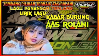 Download lagu Aas Rolani - KABAR BURUNG - LIRIK LAGU Tarling Pantura Kenangan Terlaris mp3