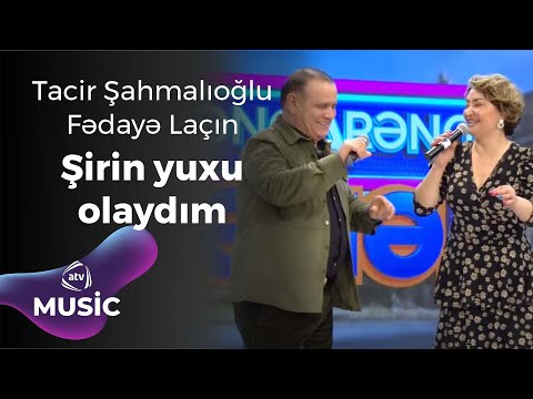 Tacir Şahmalıoğlu & Fədayə Laçın - Şirin Yuxun Olaydım / Canlı ifa