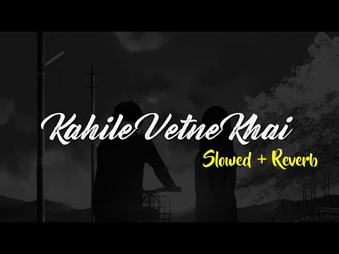 Kaile Vetne Khai (Slowed And Reverb) - Almoda