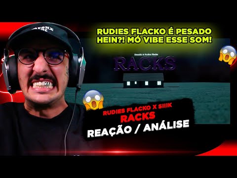 RUDIES FLACKO X SIIIIK - RACKS [REAÇÃO/ ANÁLISE]