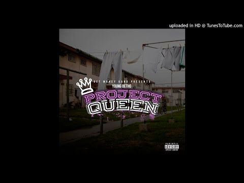 Young Betho project queen (explicit audio )