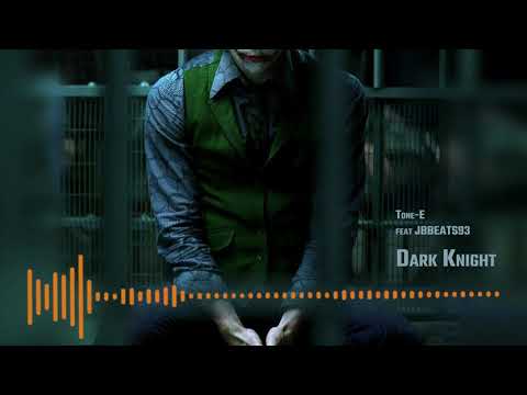 Tone-E feat JBBEATS93 - Dark Knight