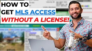 How To Get MLS Access WITHOUT A License!