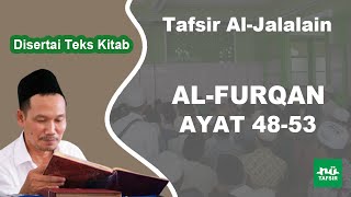 Surat Al-Furqan # Ayat 48-53 # Tafsir Al-Jalalain # KH. Ahmad Bahauddin Nursalim