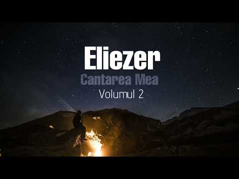 Grupul Eliezer - Cantarea Mea (Vol 2) 2011