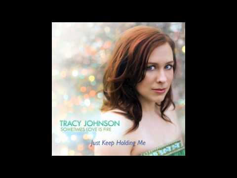 Just Keep Holding Me Lyrics Video Tracy Johnson