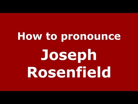 How to pronounce Joseph Rosenfield (American English/US)  - PronounceNames.com