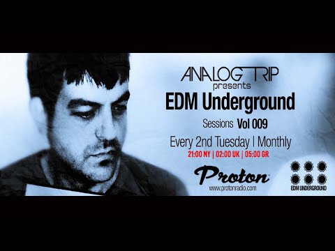 Analog Trip @ EDM Underground Sessions Vol 009 Protonradio 12-1-2016 / Free Download ▲ Deep House
