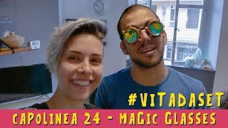 #VITADASET | Capolinea 24 - Magic Glasses (BTS)