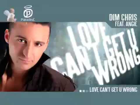Dim Chris Feat. Angie - Love Can't Get U Wrong (OFFICIAL)