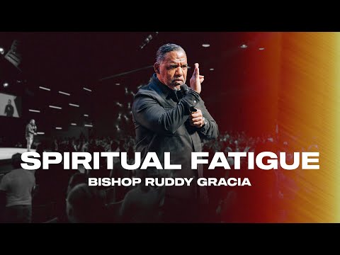 Spiritual Fatigue | Bishop Ruddy Gracia