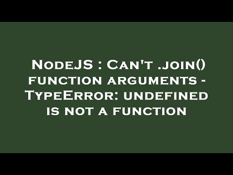 Nodejs Cant Join Function Arguments Typeerror Undefined Is Not A Function