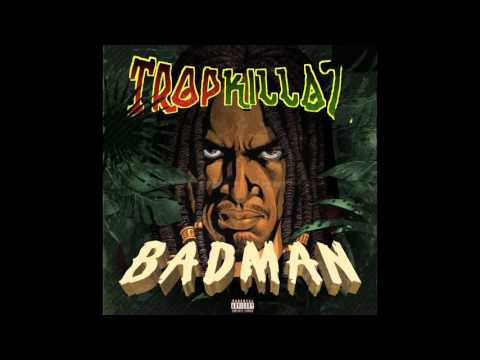 Tropkillaz - Badman