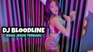 Download lagu DJ BLOODLINE VIRAL TIKTOK (DJ IMUT REMIX) mp3