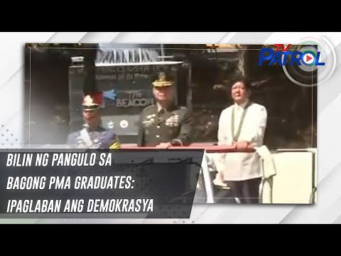 Bilin ng Pangulo sa bagong PMA graduates: Ipaglaban ang demokrasya TV Patrol