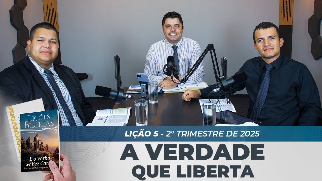 EBD | 5ª LIÇÃO: “A VERDADE QUE LIBERTA” | 2° TRIMESTRE DE 2025