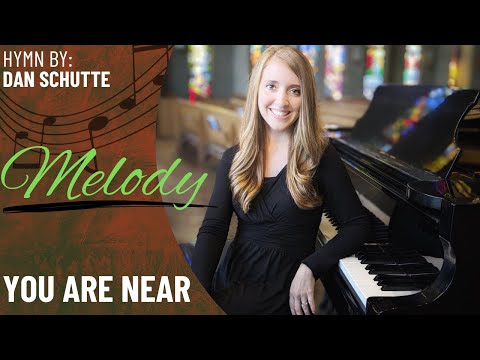 You are Near (Melody)