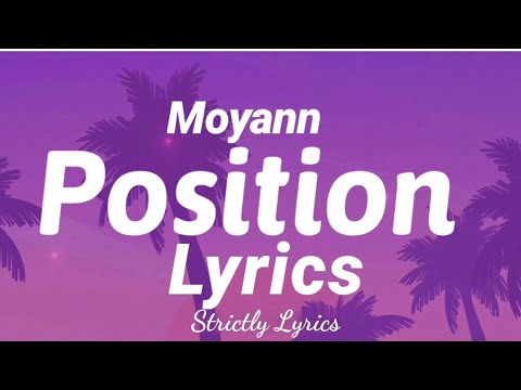Moyann - Position Lyrics | Strictly Lyrics