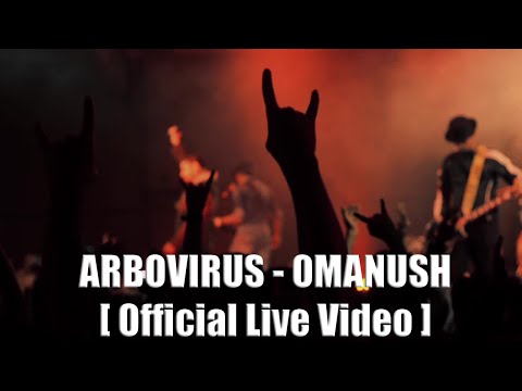 ARBOVIRUS - Omanush [Official Live Video]