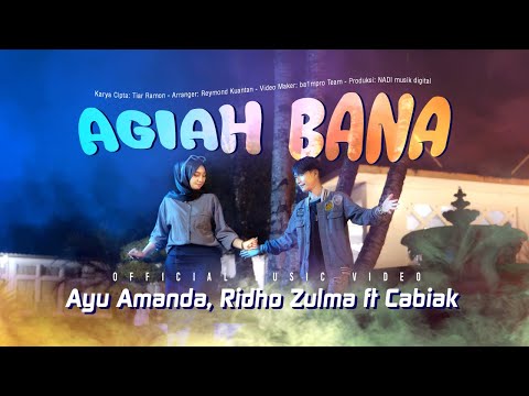 Ayu Amanda, Ridho Zulma Ft. Cabiak - Agiah Bana (Official Music Video)