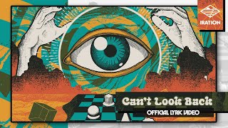 Iration - Can&#39;t Look Back (Official Lyric Video)