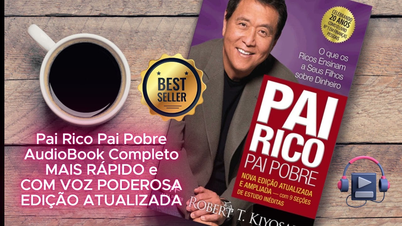 Pai Rico Pai Pobre - AudioBook Completo - AudioLivro Robert Kiyosaki - VOZ PODEROSA E MAIS RÁPIDO