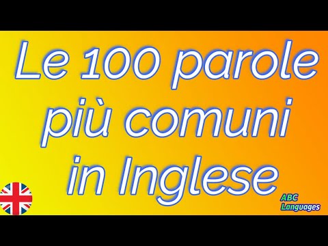 Elenco delle 100 parole più comuni nella conversazione in Inglese