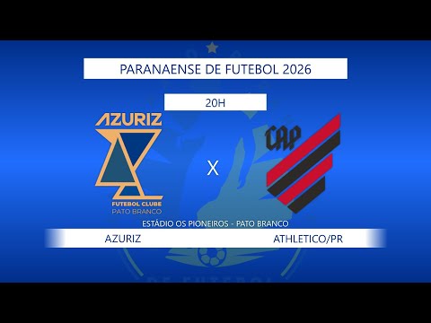 (#aovivo) AZURIZ X ATHLÉTICO/PR  - 5ª RODADA PARANAENSE DE FUTEBOL 2026 - AGORA