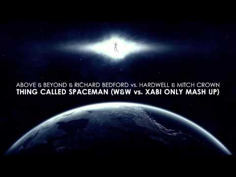 A&B & Richard Bedford vs. Hardwell & Mitch Crown - Thing Called Spaceman (W&W vs. Xabi Only Mash Up)