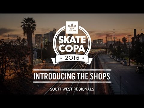 Adidas Skate Copa 2015 - Introducing The Shops from The Southwest Region