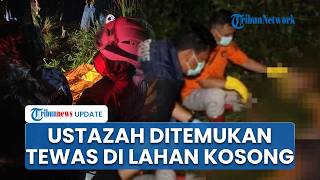 Mayat Ustazah Penuh Luka di Banjarbaru Ditemukan di Lahan Kosong, Anting hingga Hp Ikut Raib