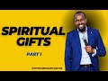 SPIRITUAL GIFTS PART 1 || PASTOR BENJAMIN NJATHA