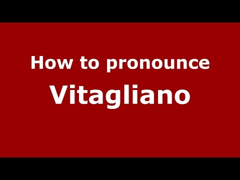 How to pronounce Vitagliano