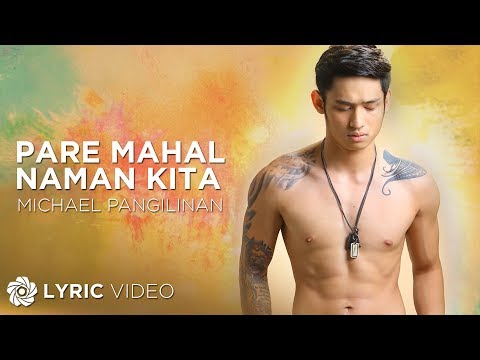 Pare Mahal Naman Kita - Michael Pangilinan (Lyrics)