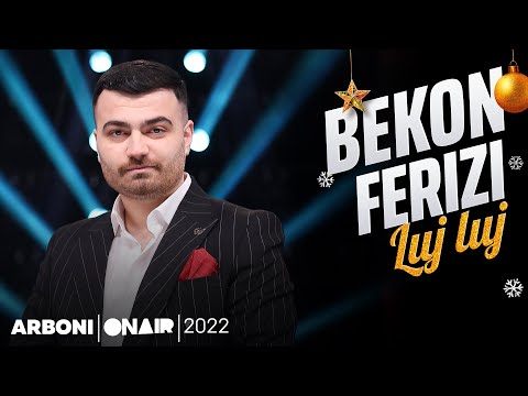 Bekon Ferizi- Luj Luj