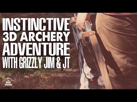 Instinctive Archery Adventure (3D Archery with Grizzly Jim & JT) August 2022