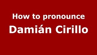 How to pronounce Damián Cirillo