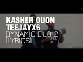 Teejayx6 Kasher Quon Dynamic Duo 2 Lyrics
