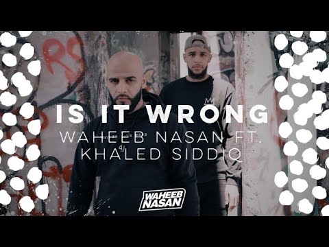 Waheeb Nasan ft. Khaled Siddiq - Is It Wrong (Official Music Video)