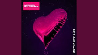 Don't Leave Me Alone (feat. Anne-Marie) (Sidney Samson Remix)