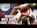 BAGUIO LAPERAL/WHITE HOUSE HISTORY & GHOST STORIES |