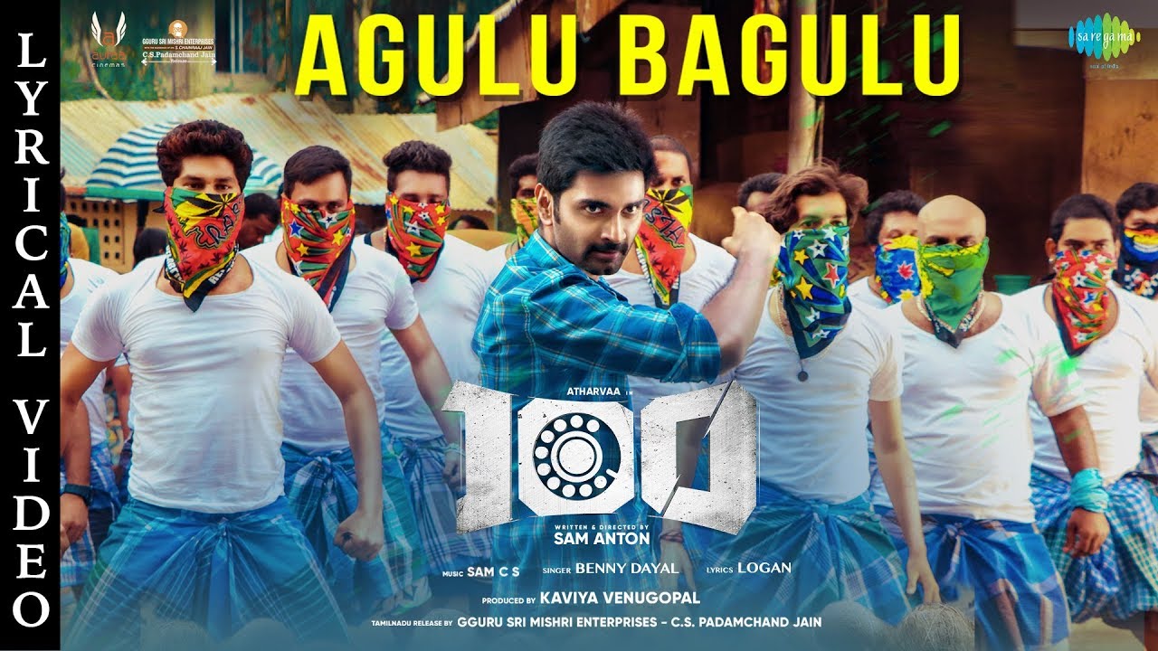 Agulu Bagulu Lyrics  | 100 | Atharvaa | Benny Dayal | Sam C. S