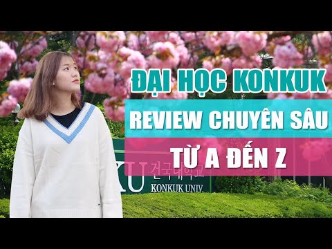 Đại Học Konkuk | Revisão Chuyên Sâu Từ A - Z
