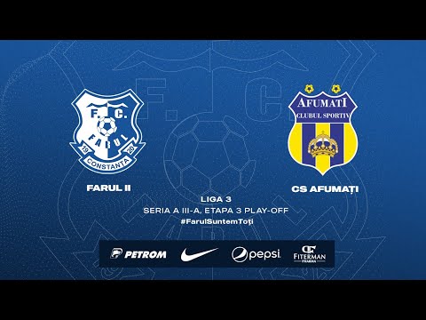 Liga a III-a, Etapa 3 Play-OFF: Farul II - CS Afumați