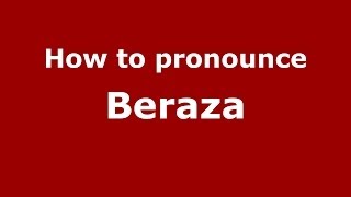 How to pronounce Beraza