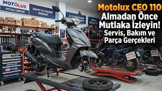 Motolux CEO 110 Almadan Önce Mutlaka İzleyin! Servis, Bakım ve Parça G