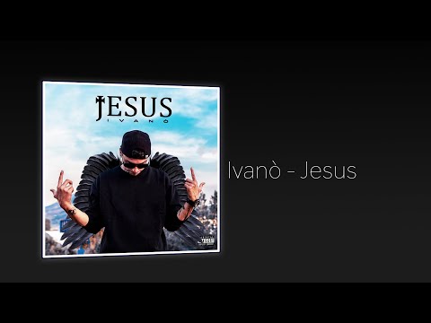 Ivanò - Jesus