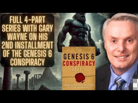 Gary Wayne - Nephilim, Hybrids, & Antichrist From The Abyss | 4 Part Special